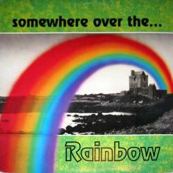 Rainbow : Somewhere Over the...